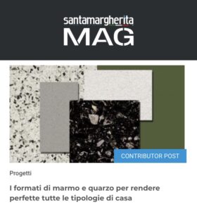 santamargherita MAG - I formati di marmo e quarzo per rendere perfette tutte le tipologie di casa